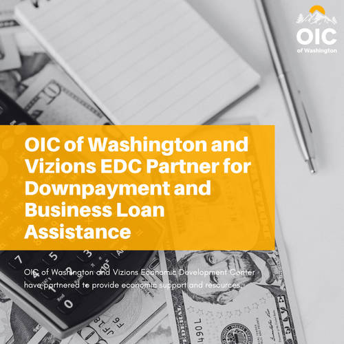 🔊 PSA: OIC of Washington & Vizions EDC Partner for Downpayment and Business Loan Assistance